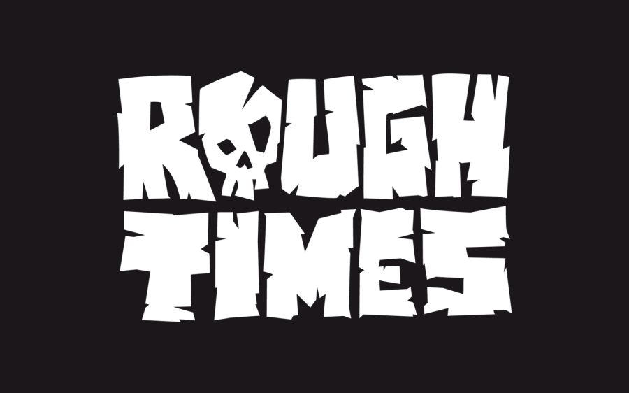 Rough Times